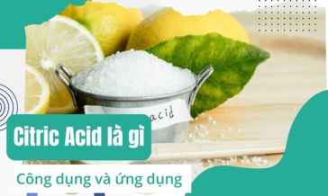Citric Acid là gì? Công dụng và ứng dụng trong thực phẩm, dược phẩm, tẩy rửa